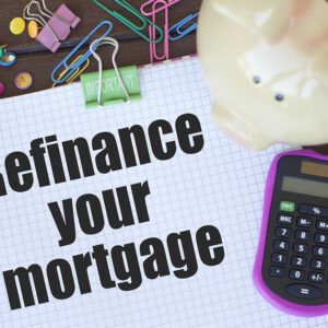 5 advantages to refinancing your mortgage